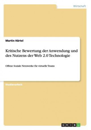 Kritische Bewertung der Anwendung und des Nutzens der Web 2.0 Technologie