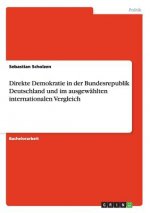 Direkte Demokratie in der Bundesrepublik Deutschland und im ausgewahlten internationalen Vergleich
