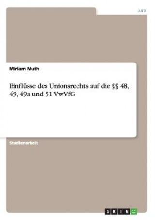 Einflusse des Unionsrechts auf die  48, 49, 49a und 51 VwVfG