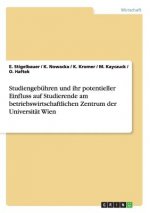Studiengebuhren und ihr potentieller Einfluss auf Studierende am betriebswirtschaftlichen Zentrum der Universitat Wien