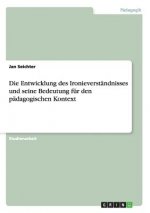 Entwicklung des Ironieverstandnisses und seine Bedeutung fur den padagogischen Kontext