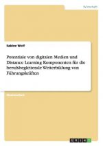 Potentiale von digitalen Medien und Distance Learning Komponenten fur die berufsbegleitende Weiterbildung von Fuhrungskraften