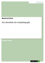 Zur Aktualitat der Antipadagogik