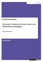 Deviantes Verhalten auf einer Station zur Behandlung Abhangiger
