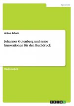 Johannes Gutenberg und seine Innovationen für den Buchdruck