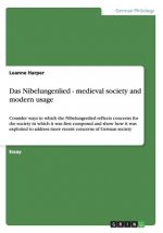 Das Nibelungenlied - medieval society and modern usage