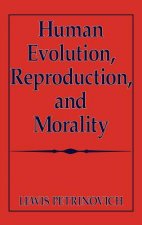 Human Evolution, Reproduction, and Morality