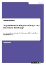 professionelle Pflegebeziehung - eine persoenliche Beziehung?