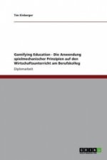 Gamifying Education - Die Anwendung spielmechanischer Prinzipien auf den Wirtschaftsunterricht am Berufskolleg