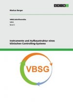 Instrumente und Aufbaustruktur eines klinischen Controlling-Systems