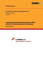 Auswirkung des Beitritts Russlands zur WTO auf die OEl- und Gasindustrie in Russland