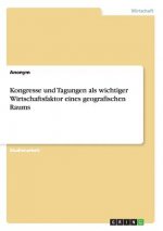 Kongresse und Tagungen als wichtiger Wirtschaftsfaktor eines geografischen Raums