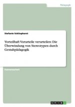 Vorteilhaft Vorurteile verurteilen