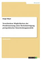 Verschiedene M glichkeiten Der Preisfestsetzung Unter Ber cksichtigung Preispolitischer Entscheidungsmodelle