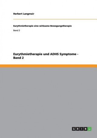 Eurythmietherapie und ADHS Symptome - Band 2