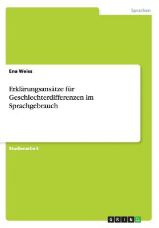 Erklarungsansatze fur Geschlechterdifferenzen im Sprachgebrauch