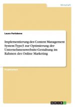 Implementierung des Content Management System Typo3 zur Optimierung der Unternehmenswebsite-Gestaltung im Rahmen des Online Marketing