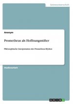 Prometheus als Hoffnungsstifter