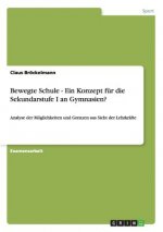 Bewegte Schule - Ein Konzept fur die Sekundarstufe I an Gymnasien?