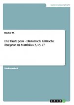 Taufe Jesu - Historisch Kritische Exegese zu Matthaus 3,13-17