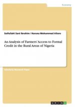 An Analysis of Farmers' Access to Formal Credit in the Rural Areas of Nigeria