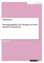 Bodengeographie und -ökologie an einem Beispiel in Vorarlberg