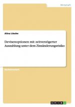 Devisenoptionen mit zeitverzögerter Auszahlung unter dem Zinsänderungsrisiko