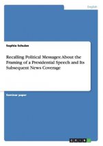 Recalling Political Messages