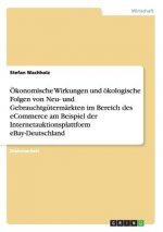 Ökonomische Wirkungen und ökologische Folgen von Neu- und Gebrauchtgütermärkten im Bereich des eCommerce am Beispiel der Internetauktionsplattform eBa