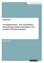 Gewaltpravention - Eine modellhafte Betrachtung primarer, sekundarer und tertiarer Praventionsansatze