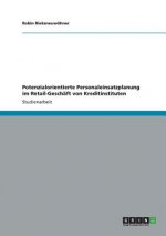 Potenzialorientierte Personaleinsatzplanung im Retail-Geschaft von Kreditinstituten