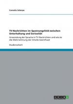 TV-Nachrichten im Spannungsfeld zwischen Unterhaltung und Seriositat