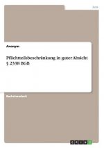 Pflichtteilsbeschränkung in guter Absicht 2338 BGB