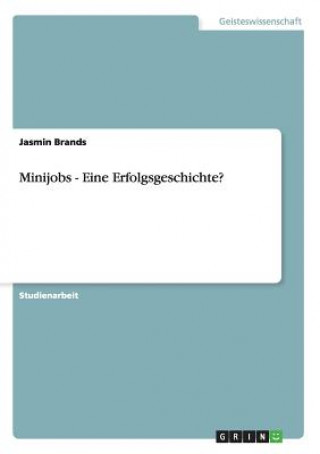 Minijobs - Eine Erfolgsgeschichte?