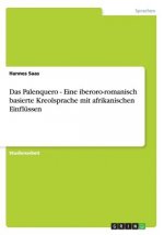 Palenquero. Eine ibero-romanisch basierte Kreolsprache mit afrikanischen Einflussen