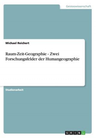 Raum-Zeit-Geographie - Zwei Forschungsfelder der Humangeographie