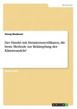 Handel mit Emissionszertifikaten, die beste Methode zur Bekampfung des Klimawandels?