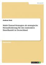 Multi-Channel-Strategien als strategische Herausforderung fur den stationaren Einzelhandel in Deutschland