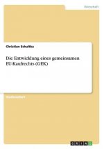 Entwicklung eines gemeinsamen EU-Kaufrechts (GEK)