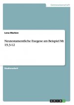 Neutestamentliche Exegese am Beispiel Mt 19,3-12