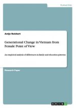 Generational Change in Vietnam from Female Point of View
