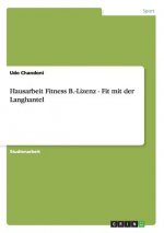 Hausarbeit Fitness B.-Lizenz - Fit mit der Langhantel