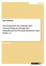 Zukunftsperspektiven des Foerderkreises der Freunde Komische Oper Berlin e.V.