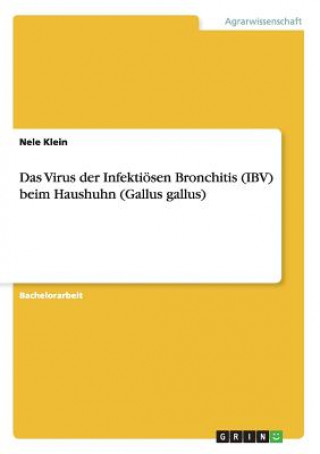 Virus der Infektioesen Bronchitis (IBV) beim Haushuhn (Gallus gallus)