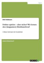 Frisbee spielen - aber sicher! Wir lernen den (langsamen) Ruckhandwurf