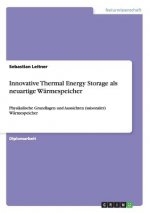 Innovative Thermal Energy Storage als neuartige Warmespeicher