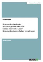 Kommunikation in der Netzwerkgesellschaft - Wie Online-Netzwerke unser Kommunikationsverhalten beeinflussen