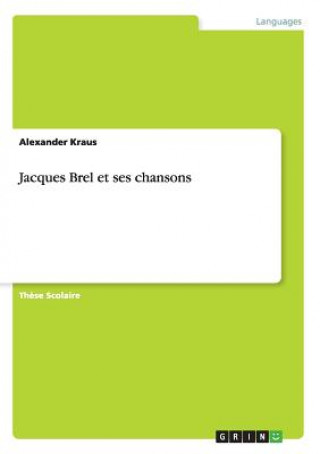 Jacques Brel et ses chansons