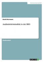 Auslanderkriminalitat in der BRD
