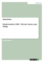 Kindermedien 2000 - Mit der Lizenz zum Erfolg